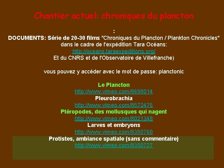 Chantier actuel: chroniques du plancton : DOCUMENTS: Série de 20 -30 films "Chroniques du