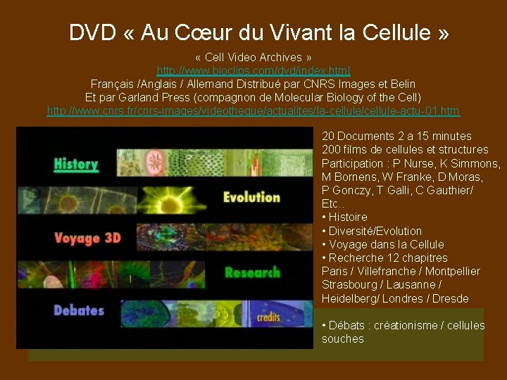 DVD « Au Cœur du Vivant la Cellule » « Cell Video Archives »