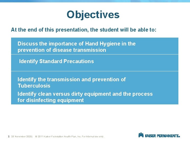 Objectives At the end of this presentation, the student will be able to: Discuss