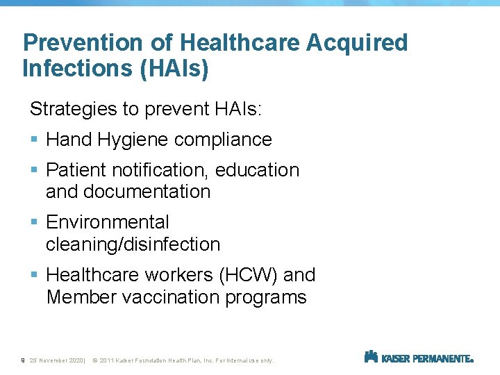 Prevention of Healthcare Acquired Infections (HAIs) Strategies to prevent HAIs: § Hand Hygiene compliance