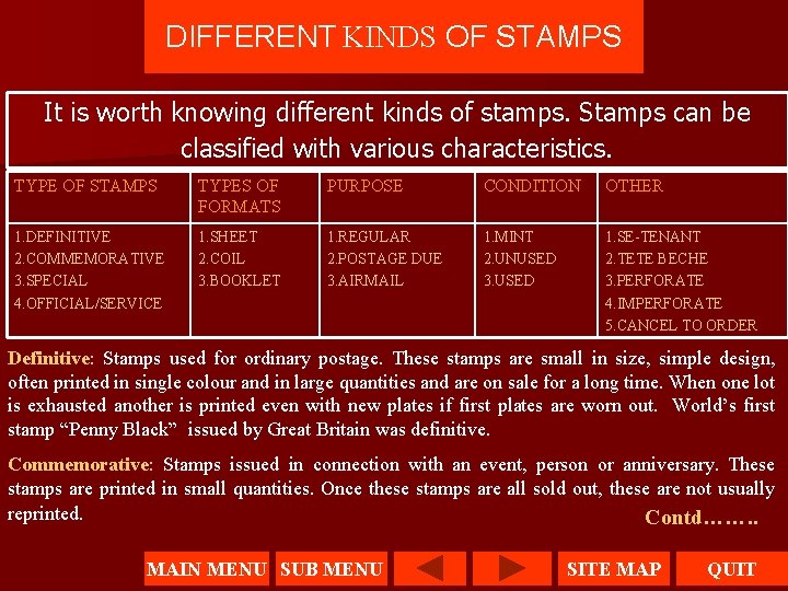 DIFFERENT KINDS OF STAMPS It is worth knowing different kinds of stamps. Stamps can