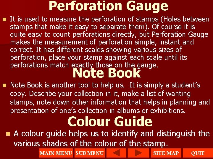 Perforation Gauge n It is used to measure the perforation of stamps (Holes between