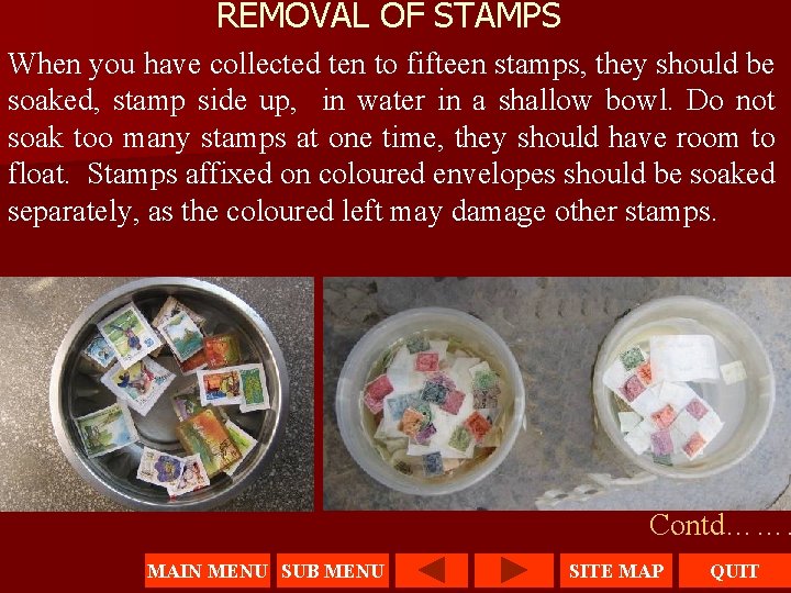 REMOVAL OF STAMPS When you have collected ten to fifteen stamps, they should be