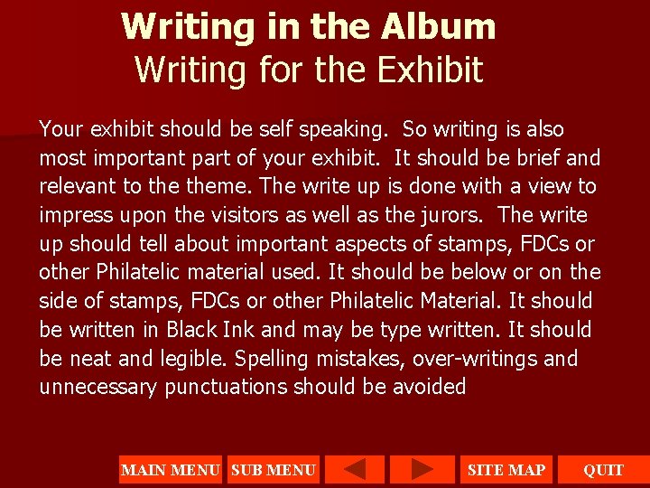 Writing in the Album Writing for the Exhibit Your exhibit should be self speaking.