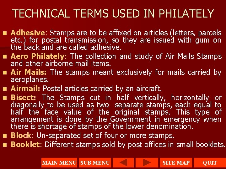 TECHNICAL TERMS USED IN PHILATELY n n n n Adhesive: Stamps are to be