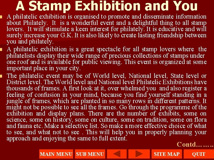 A Stamp Exhibition and You A philatelic exhibition is organised to promote and disseminate