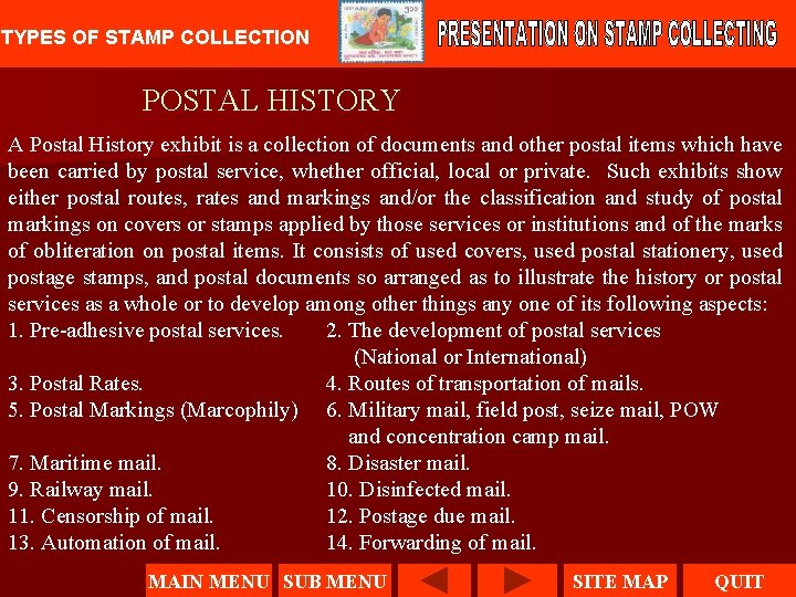 TYPES OF STAMP COLLECTION POSTAL HISTORY A Postal History exhibit is a collection of