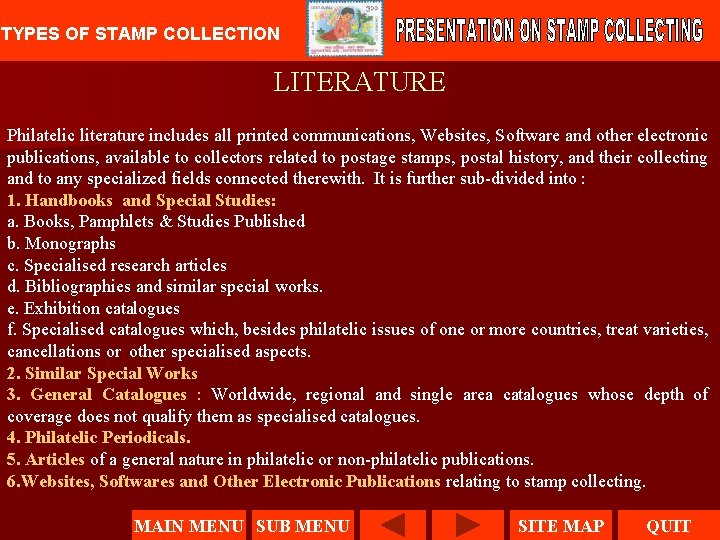 TYPES OF STAMP COLLECTION LITERATURE Philatelic literature includes all printed communications, Websites, Software and