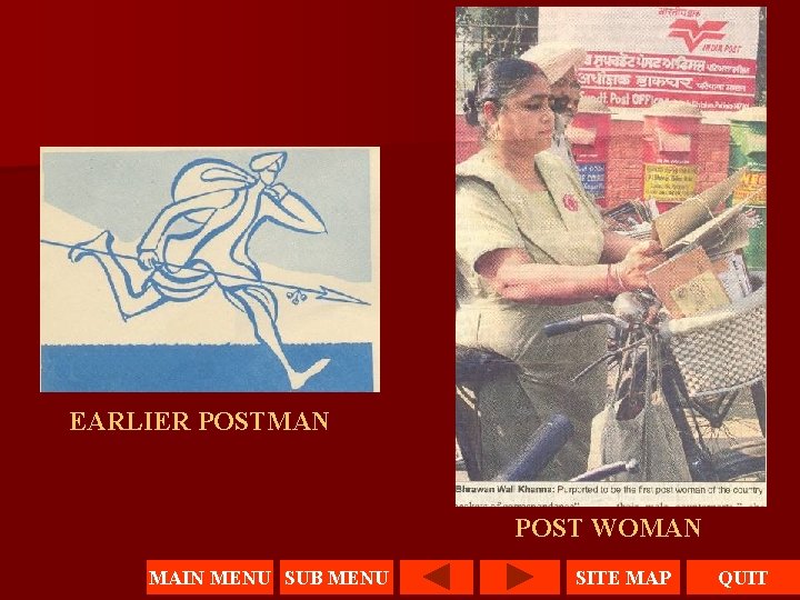 EARLIER POSTMAN POST WOMAN MAIN MENU SUB MENU SITE MAP QUIT 