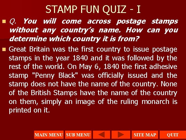 STAMP FUN QUIZ - I n Q. You will come across postage stamps without