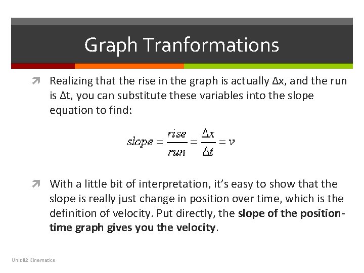 Graph Tranformations Realizing that the rise in the graph is actually ∆x, and the