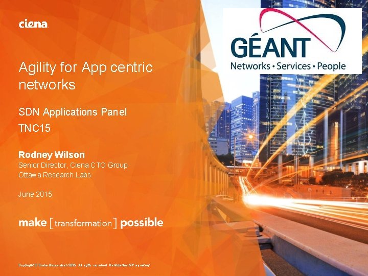 Agility for App centric networks SDN Applications Panel TNC 15 Rodney Wilson Senior Director,