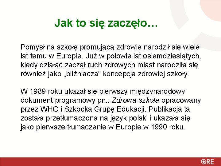 Jak to się zaczęło… Pomysł na szkołę promującą zdrowie narodził się wiele lat temu