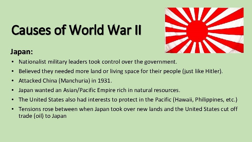 Causes of World War II Japan: • • • Nationalist military leaders took control