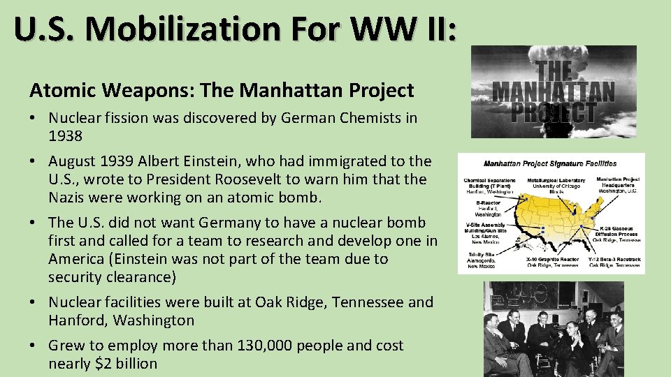 U. S. Mobilization For WW II: Atomic Weapons: The Manhattan Project • Nuclear fission