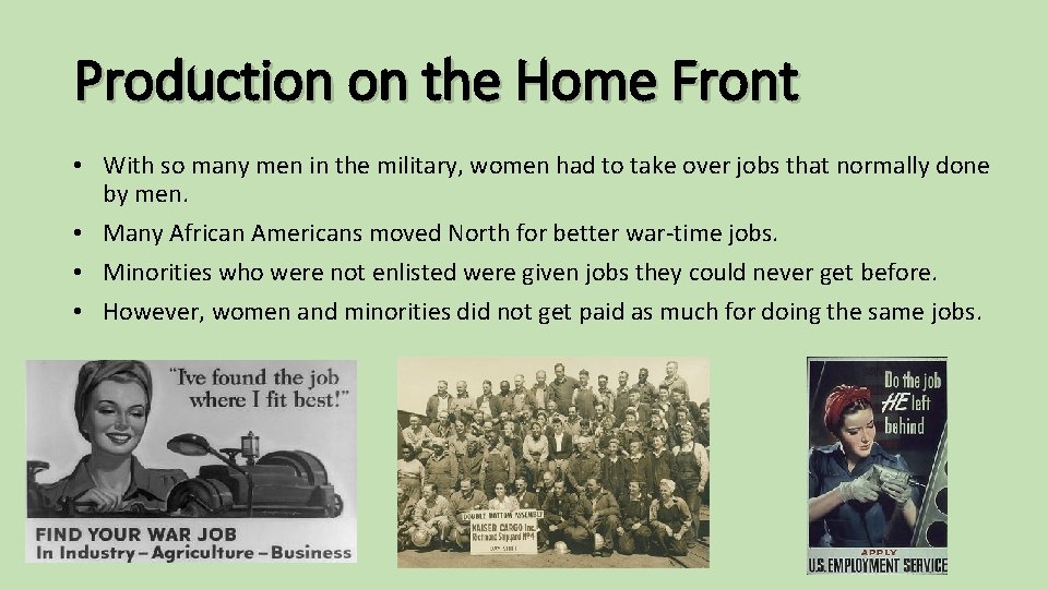 Production on the Home Front • With so many men in the military, women