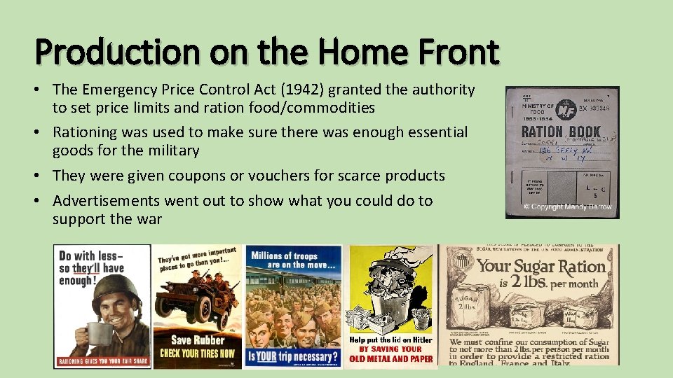 Production on the Home Front • The Emergency Price Control Act (1942) granted the