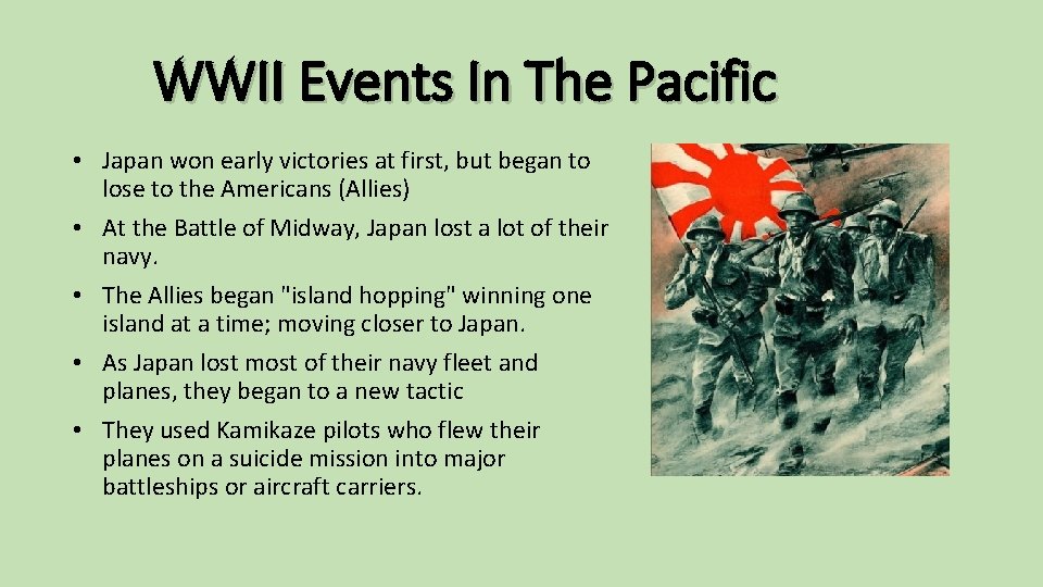 WWII Events In The Pacific • Japan won early victories at first, but began