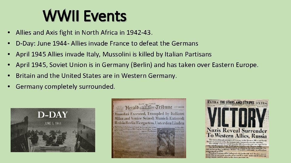 WWII Events • • • Allies and Axis fight in North Africa in 1942