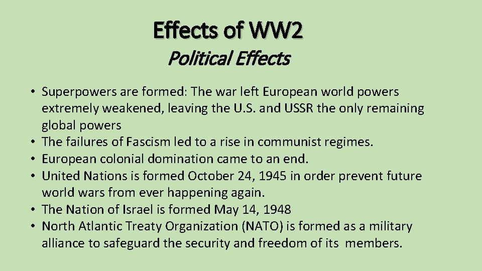 Effects of WW 2 Political Effects • Superpowers are formed: The war left European
