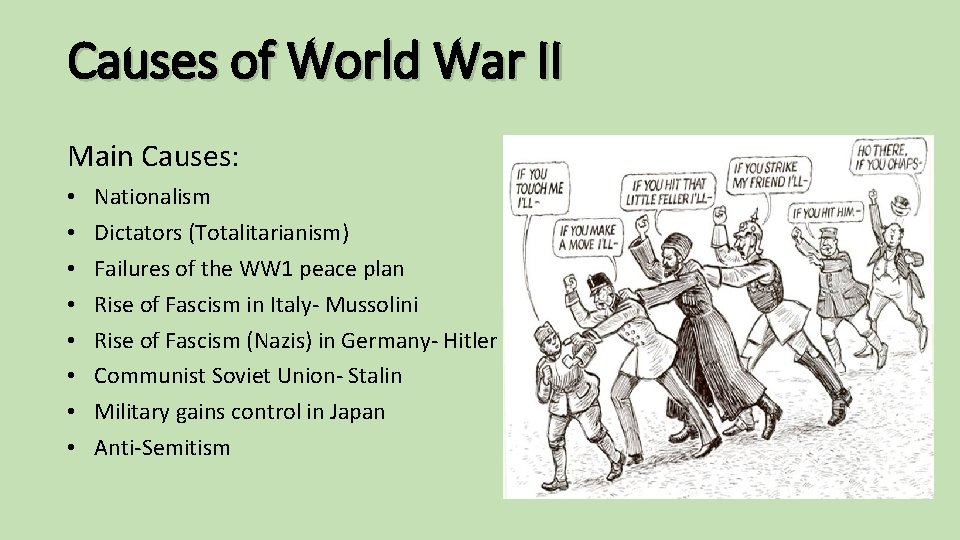 Causes of World War II Main Causes: • • Nationalism Dictators (Totalitarianism) Failures of