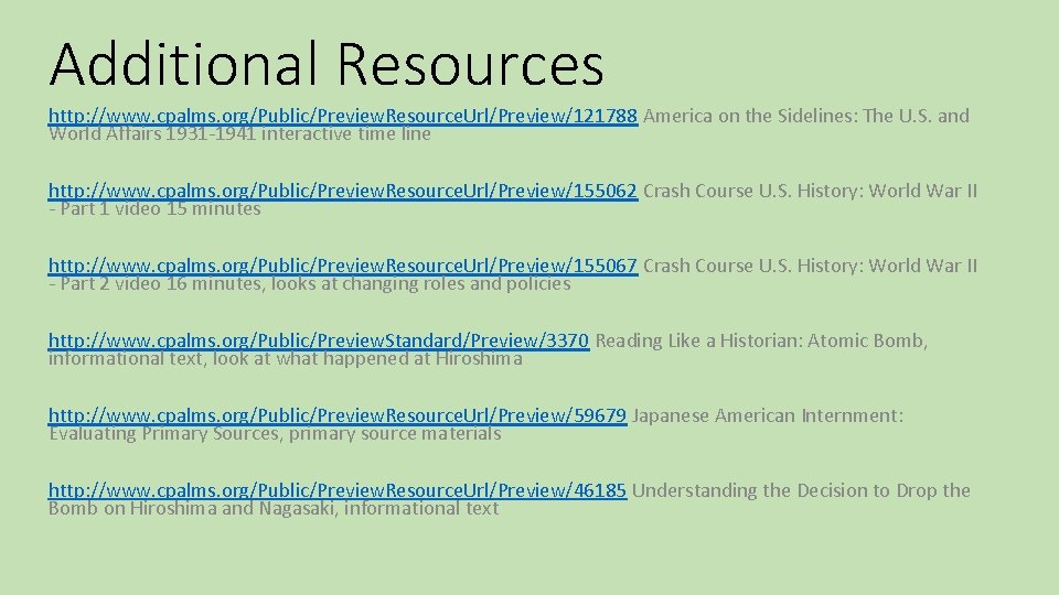 Additional Resources http: //www. cpalms. org/Public/Preview. Resource. Url/Preview/121788 America on the Sidelines: The U.