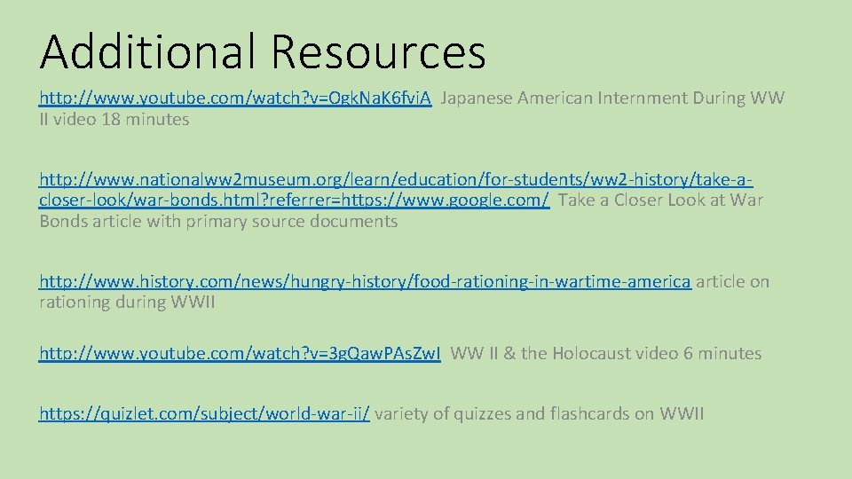 Additional Resources http: //www. youtube. com/watch? v=Ogk. Na. K 6 fvi. A Japanese American