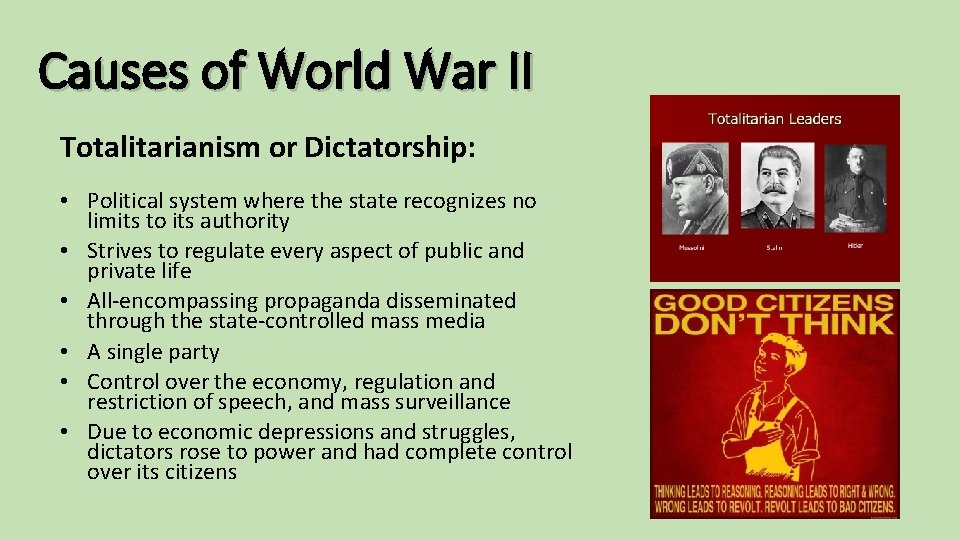 Causes of World War II Totalitarianism or Dictatorship: • Political system where the state