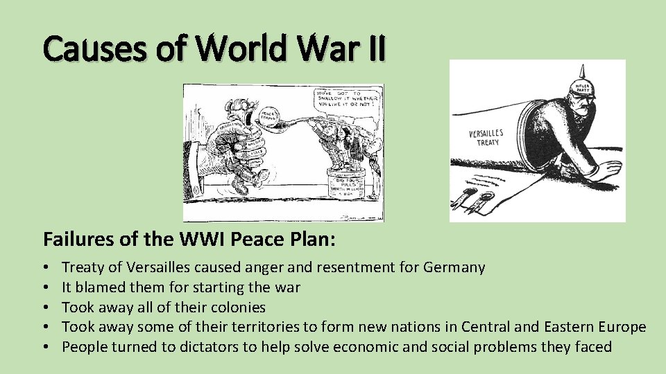 Causes of World War II Failures of the WWI Peace Plan: • • •