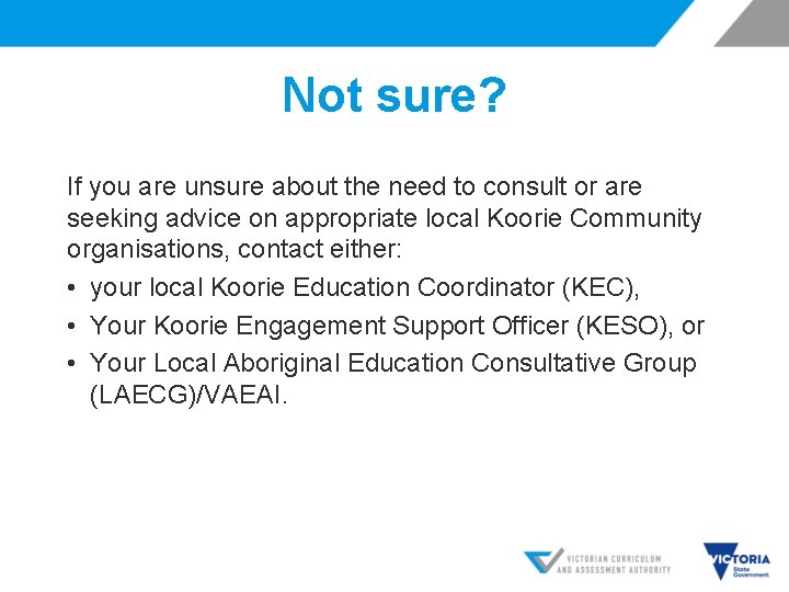 Not sure? If you are unsure about the need to consult or are seeking