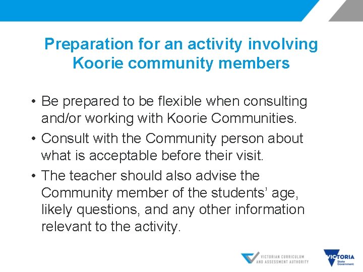 Preparation for an activity involving Koorie community members • Be prepared to be flexible