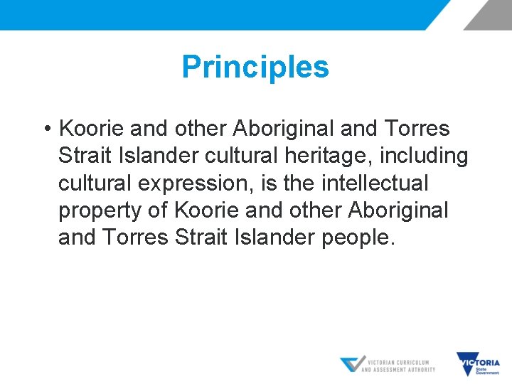 Principles • Koorie and other Aboriginal and Torres Strait Islander cultural heritage, including cultural