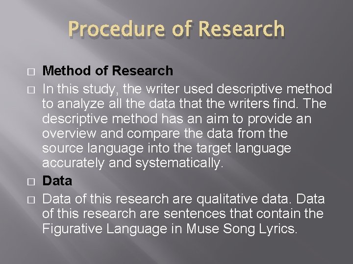 Procedure of Research � � Method of Research In this study, the writer used
