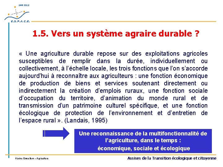 1. 5. Vers un système agraire durable ? « Une agriculture durable repose sur