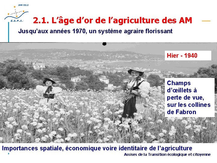 2. 1. L’âge d’or de l’agriculture des AM Jusqu’aux années 1970, un système agraire