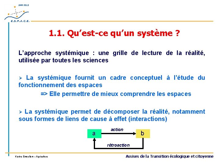 1. 1. Qu’est-ce qu’un système ? L’approche systémique : une grille de lecture de