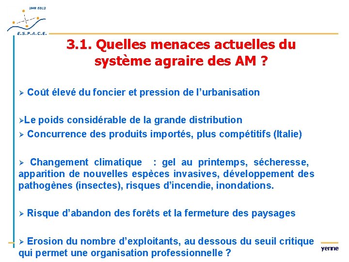 3. 1. Quelles menaces actuelles du système agraire des AM ? Ø Coût élevé