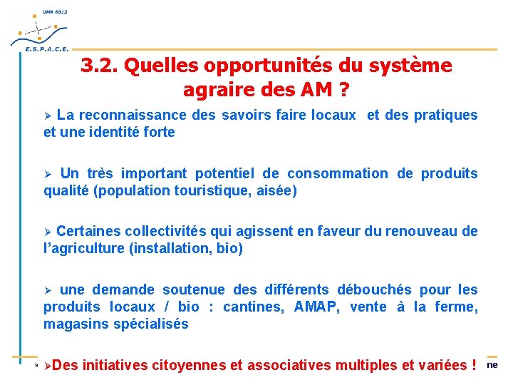 3. 2. Quelles opportunités du système agraire des AM ? Ø La reconnaissance des