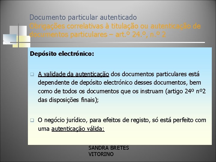 Documento particular autenticado Obrigações correlativas à titulação ou autenticação de documentos particulares – art.