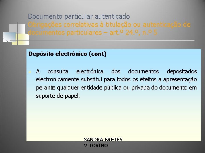 Documento particular autenticado Obrigações correlativas à titulação ou autenticação de documentos particulares – art.