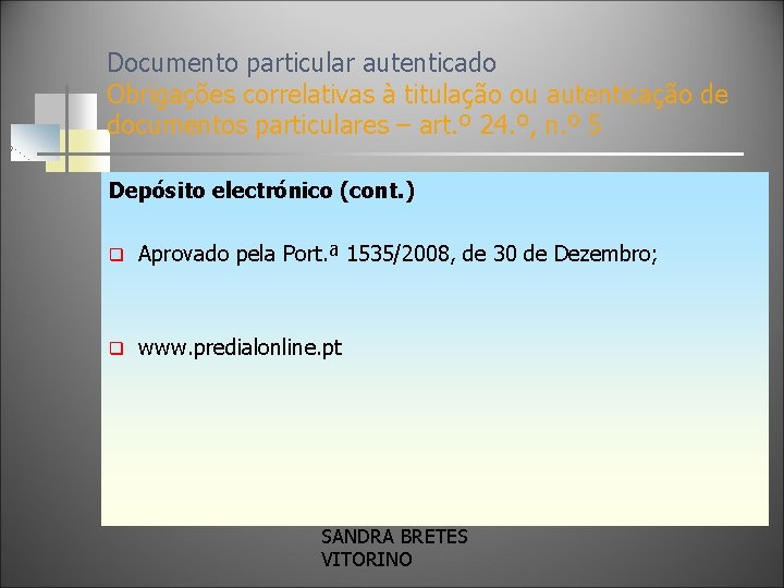 Documento particular autenticado Obrigações correlativas à titulação ou autenticação de documentos particulares – art.