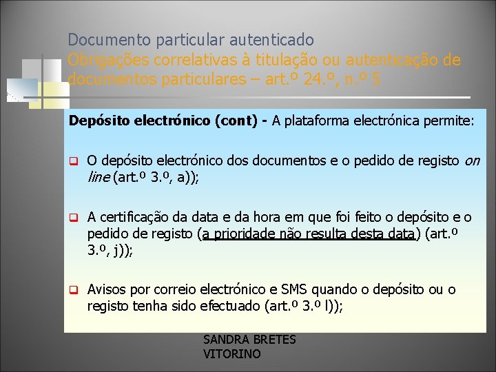 Documento particular autenticado Obrigações correlativas à titulação ou autenticação de documentos particulares – art.