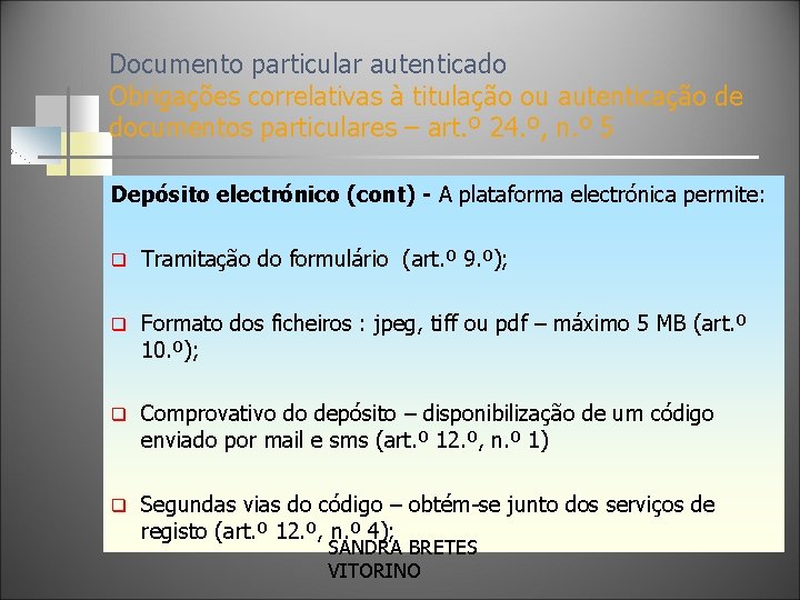 Documento particular autenticado Obrigações correlativas à titulação ou autenticação de documentos particulares – art.