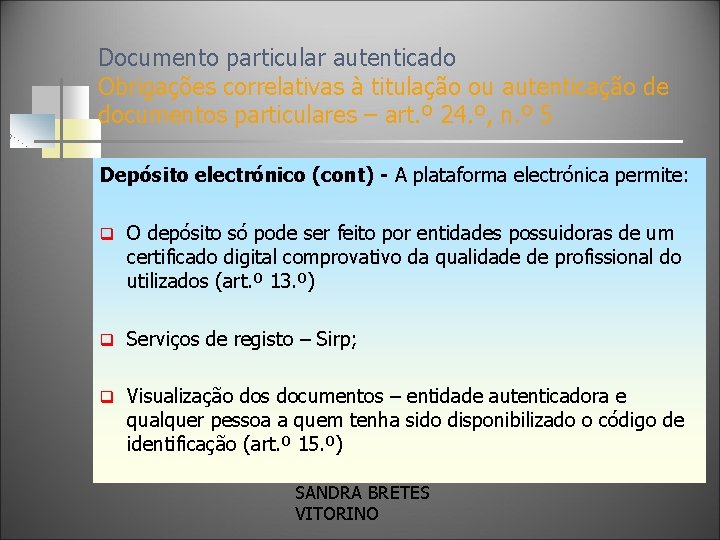 Documento particular autenticado Obrigações correlativas à titulação ou autenticação de documentos particulares – art.