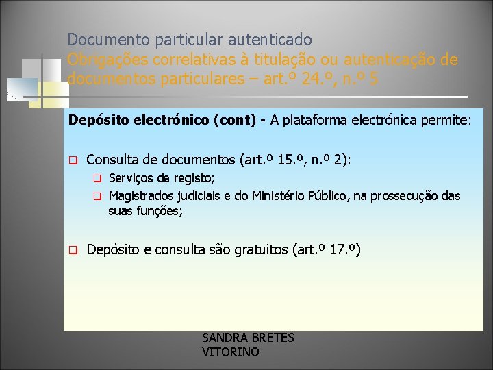 Documento particular autenticado Obrigações correlativas à titulação ou autenticação de documentos particulares – art.