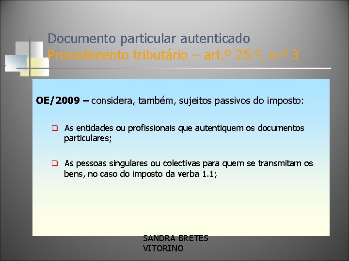 Documento particular autenticado Procedimento tributário – art. º 25. º, n. º 3 OE/2009
