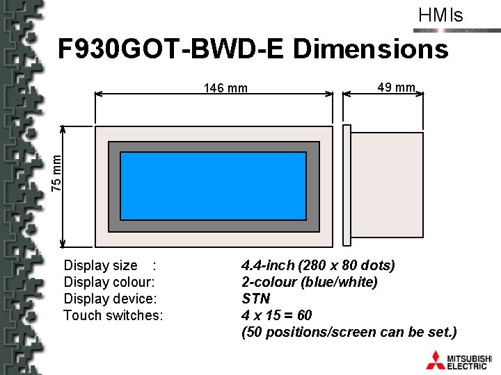 HMIs F 930 GOT-BWD-E Dimensions 49 mm 75 mm 146 mm Display size :