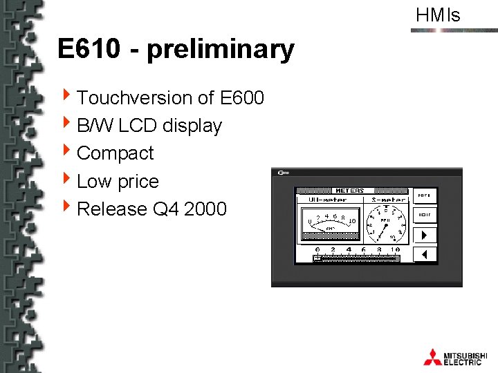 HMIs E 610 - preliminary 4 Touchversion of E 600 4 B/W LCD display