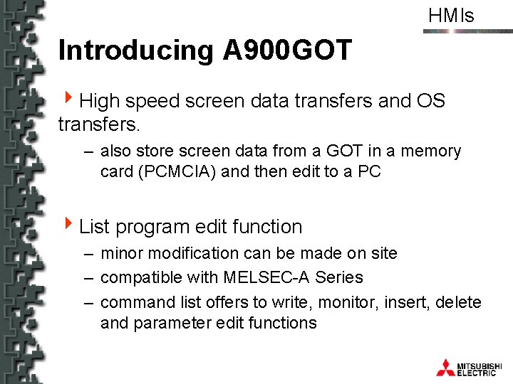 HMIs Introducing A 900 GOT 4 High speed screen data transfers and OS transfers.