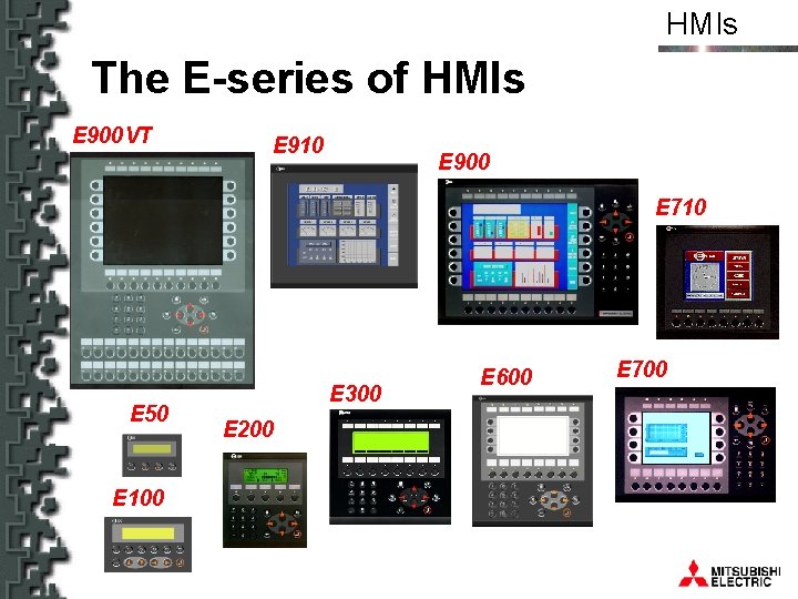 HMIs The E-series of HMIs E 900 VT E 910 E 900 E 710